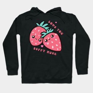 Love you Berry much a cute strawberry pun Hoodie